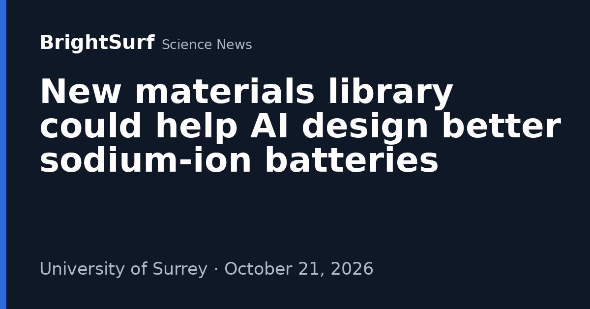 New materials library could help AI design better sodium-ion batteries