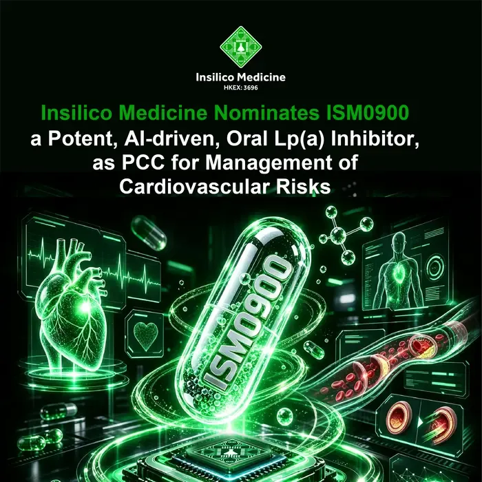 Insilico Medicine Nominates ISM0900, a Potent, AI-driven, Oral Lp(a) Inhibitor, as PCC for Management of Cardiovascular Risks