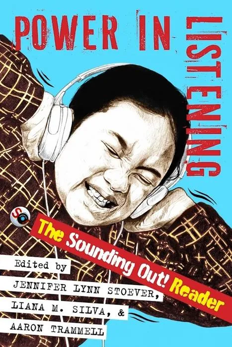 Power in Listening: The Sounding Out! Reader